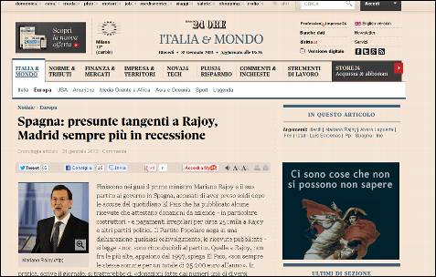 España: presuntas comisiones ilegales a Rajoy, Madrid cada vez más en recesión, titula el diario de economía italiano Il Sole 24 Ore.