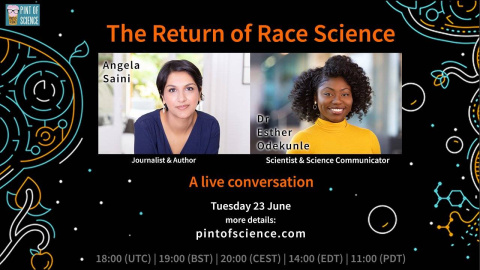 Evento sobre ciencia y raza el próximo 23 de junio con dos de las entrevistadas en este reportaje: Angela Saini y Esther Odekunle. En https://pintofscience.com