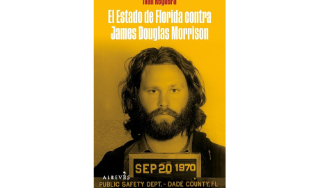 El libro de Iván Reguera, 'El Estado de Florida contra James Douglas Morrison'.- AlRevés