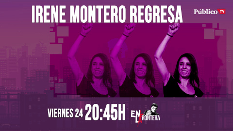 Juan Carlos Monedero: Irene Montero regresa 'En la Frontera' - 24 de abril de 2020