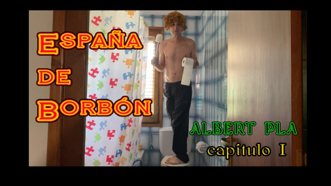 'España de Borbón', la video-serie de Albert Pla: Capítulo I