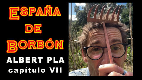 'España de Borbón', la video-serie de Albert Pla.