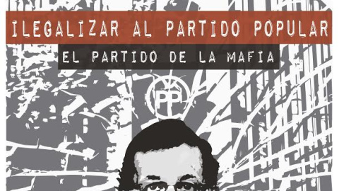 Cartel de la Coordinadora 25S para la convocatoria de concentración "Ilegalizar el Partido Popular, el partido de la mafia" para el 28 de julio