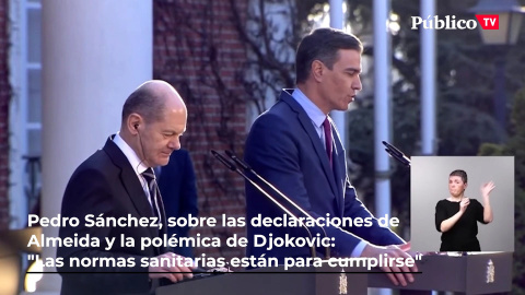 Pedro Sánchez, sobre las declaraciones de Almeida y la polémica de Djokovic: "Las normas sanitarias están para cumplirse"