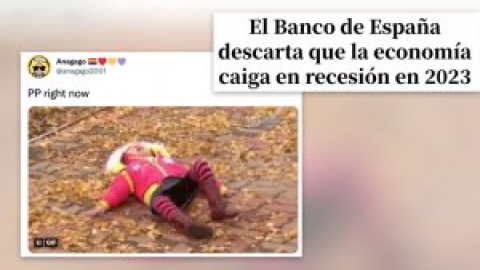 El Banco de España descarta la recesión en 2023: "Lágrimas de facha en toda la península"