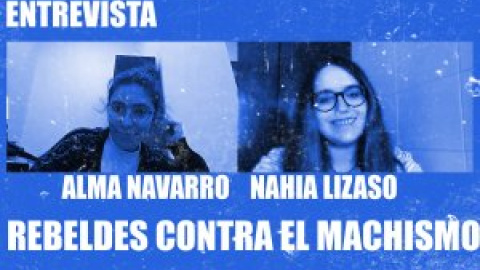 Rebeldes contra el machismo - Entrevista a Alma Navarro y Nahia Lizaso - En la Frontera, 25 de noviembre de 2020