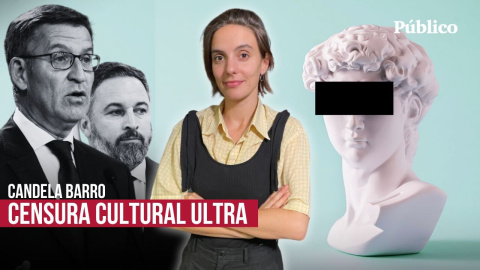 Censura cultural ultra: estas son las obras que PP y Vox han pedido que se retiren