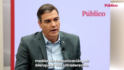 Pedro Sánchez: "Hay mucha responsabilidad en determinados medios de comunicación por blanquear a la ultraderecha"