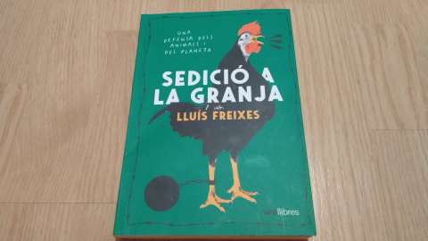 08/03/2024 - La portada de 'Sedició a la granja. Una defensa dels animals i del planeta'.