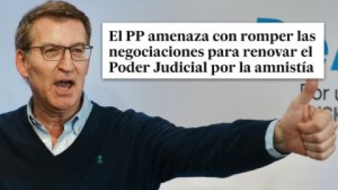 "Cachondeo General del Poder Judicial": el enésimo pretexto del PP para mantener el bloqueo del CGPJ