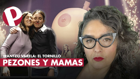 VÍDEO | Pezones y teta, por Irantzu Varela