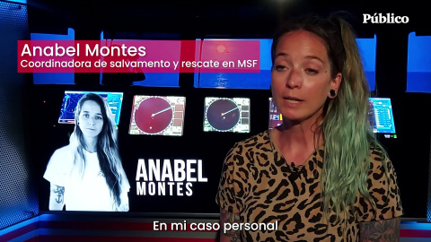 Anabel Montes, responsable de rescates en MSF: "Toda mi vida pasó a ser mi trabajo y al final me enganché"