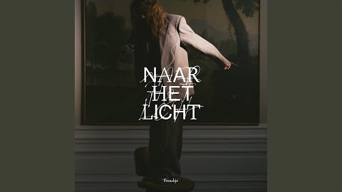 18. 'Naar Het Licht' – Froukje