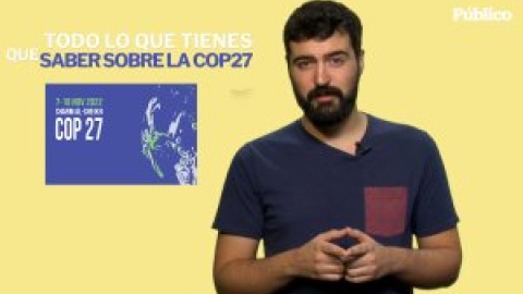 Todo lo que tienes que saber sobre la COP27, la Cumbre del Clima de Egipto