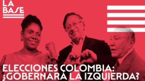 La Base #65: Elecciones en Colombia: ¿Gobernará la izquierda?