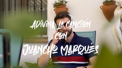 Adivina la canción con Juancho Marqués