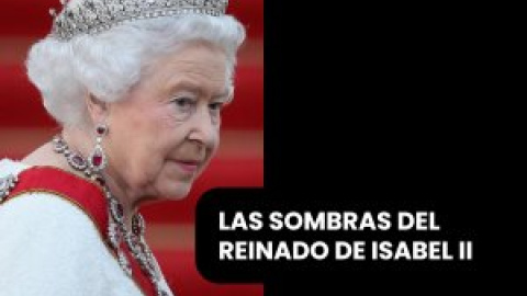 Las sombras del reinado británico más longevo, el de Isabel II