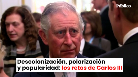 Descolonización, polarización y popularidad: los retos de Carlos III