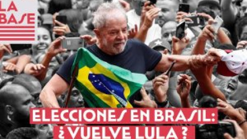 La Base #2x08 - Elecciones en Brasil: ¿vuelve Lula?