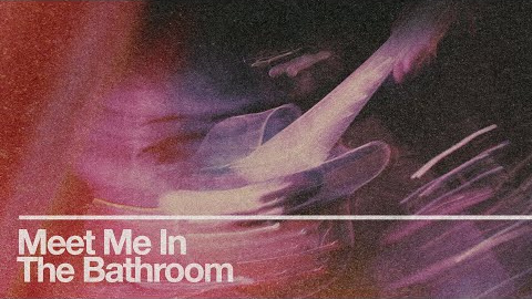 1. Meet Me in the Bathroom