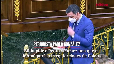 "Bildu pide a Pedro Sánchez una queja  formal por las irregularidades de Polonia"