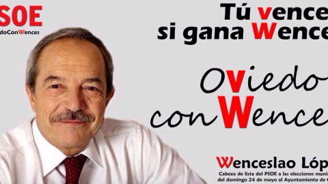 En Oviedo, Wenceslao López ha lanzado un lema de dudosa originalidad: 'Tú vences si gana Wences'