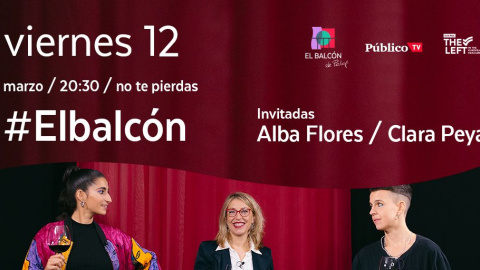 Mª Eugenia Rodríguez Palop con Alba Flores y Clara Peya - El Balcón, 12 de marzo de 2021