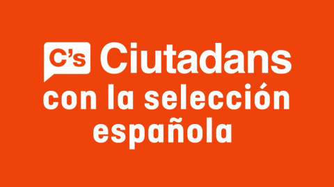 "Ciutadans con la selección española". @CiudadanosCs