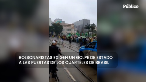 Bolsonaristas reclaman un golpe de Estado a las puertas de los cuarteles de Brasil