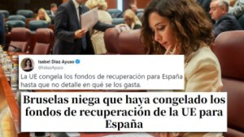 Ayuso no rectifica un bulo que ha desmentido la Comisión Europea y evidencia su 'modus operandi': "Confunden sus deseos con la realidad"