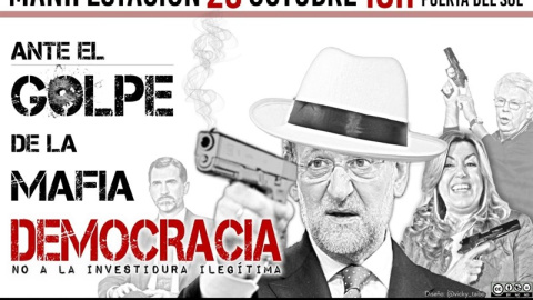 Cartel de la manifestación contra la investidura de Mariano Rajoy del sábado 29 de octubre. / Europa Press