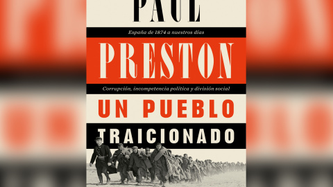 Portada de la nueva publicación de Preston: 'Un pueblo traicionado'. / Cedida