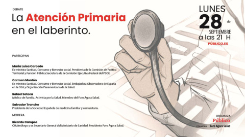 DEBATE | La Atención Primaria en el laberinto, con Ricardo Campos, Mª Luisa Carcedo, Carmen Montón, Rafael Sotoca y Salvador Tranche