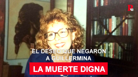 La muerte digna: el deseo que negaron a Guillermina