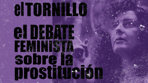 Irantzu Varela, El Tornillo y el debate feminista sobre la prostitución - En la Frontera, 8 de octubre de 2020