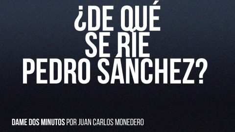 ¿De qué se ríe Pedro Sánchez? - Dame dos minutos - En la Frontera, 1 de julio de 2022