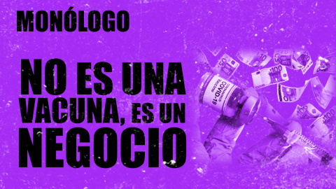 No es una vacuna, es un negocio - Monólogo - En la Frontera, 12 de noviembre de 2020