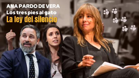 Los tres pies al gato | 'La ley del silencio', por Ana Pardo de Vera