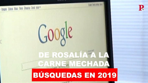 Búsquedas en 2019: de Rosalía a la carne mechada