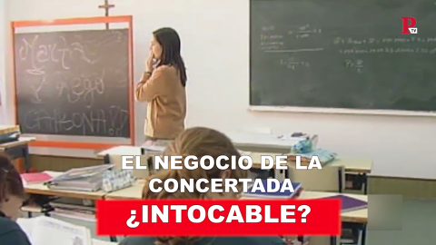 El negocio de la concertada, ¿intocable?