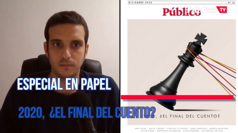 Especial en papel: '2020, ¿el final del cuento?