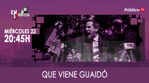 Juan Carlos Monedero... ¡que viene Guaidó! - En La Frontera, 22 de Enero de 2020