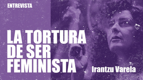 La tortura de ser feminista - Entrevista a Irantzu Varela - En la Frontera, 22 de diciembre de 2020