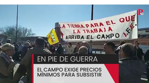 En pie de guerra: el campo exige precios mínimos para subsistir