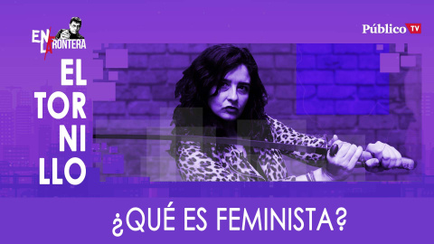 Irantzu Varela, El Tornillo y cómo saber qué es feminista - En la Frontera, 20 de febrero de 2020