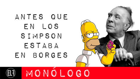 Antes que en Los Simpson estaba en Borges - Monólogo - En la Frontera, 11 de febrero de 2021