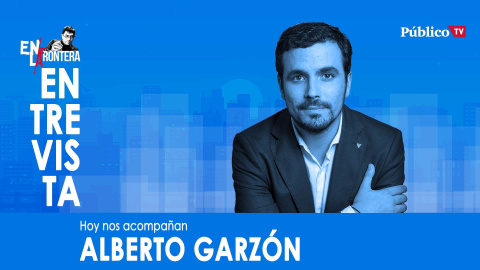 Entrevista a Alberto Garzón - En la Frontera, 4 de marzo de 2020