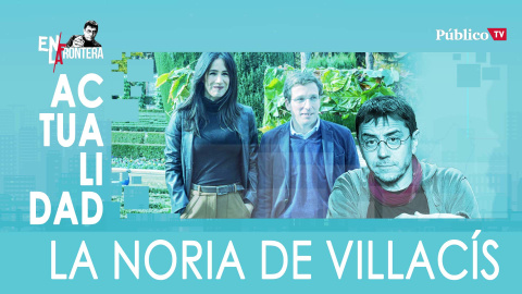 La noria de Villacís - En la Frontera, 4 de marzo de 2020