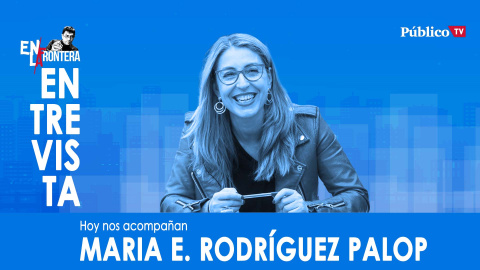 Entrevista a Mª Eugenia R. Palop - En la Frontera, 5 de febrero de 2020