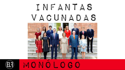 Infantas vacunadas - Monólogo - En la Frontera, 3 de marzo de 2021